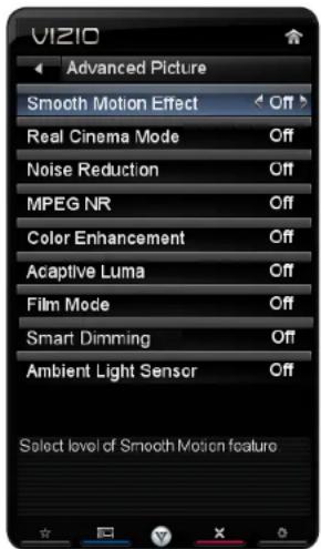 VIZIO Advanced Picture Smooth Motion Effect Real Cinema Mode Noise Reduction MPEG NR Color Enhancement Acaptive Luma Film Mode Smart Dimming Ambient Light Sensor Select level of Smooth Motion feature