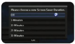 Please choose a new Screen Saver Duration. Off 5 Minutes 10 Minutes 20 Minutes 30 Minutes