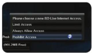 Please choose a new BD-Live Internet Access. Limit Access Always Allow Access Prob Prohibit Access (991.2MB Free)