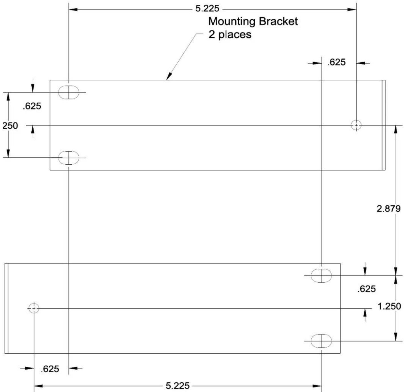 Mounting Bracket 2 places .625 .625 250 5.225 5.225 2.879 .625 1.250 .625