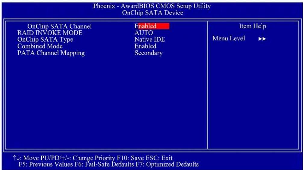 Phoenix - AwardBIOS CMOS Setup Utility OnChip SATA Device OnChip SATA Channel RAID INVOKE MODE OnChip SATA Type Combined Mode PATA Channel Mapping Enabled AUTO Native IDE Enabled Secondary Item Help Menu Level ▶▶ ↑↓: Move PU/PD/+/−: Change Priority F10: Save ESC: Exit F5: Previous Values F6: Fail-Safe Defaults F7: Optimized Defaults