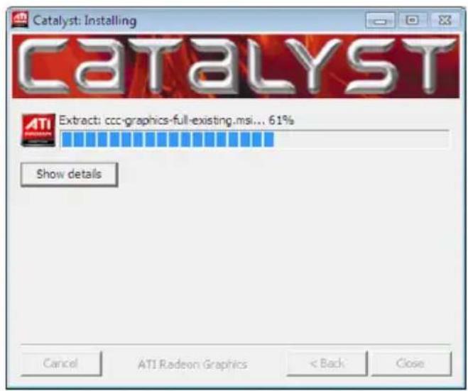 Catalyst: Installing CATALYST Extract: ccc-graphics-full-existing.msi... 61% Show details Cancel ATI Radeon Graphics < Back Close