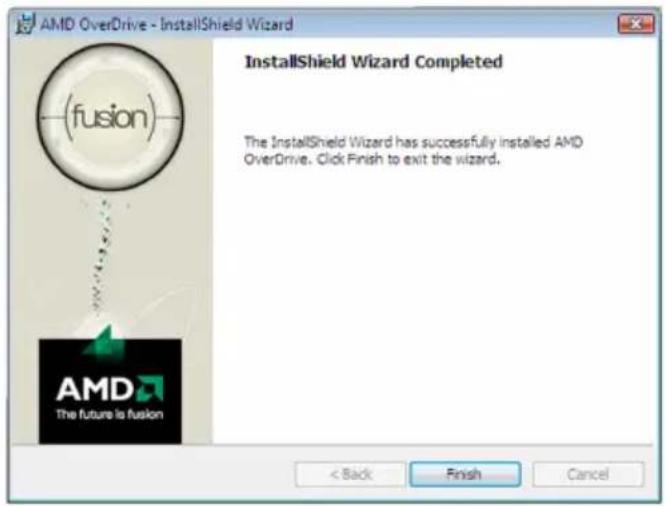 AMD OverDrive - InstallShield Wizard (fusion) InstallShield Wizard Completed The InstallShield Wizard has successfully installed AMD OverDrive. Click Finish to exit the wizard. The future is fusion < Back Finish Cancel