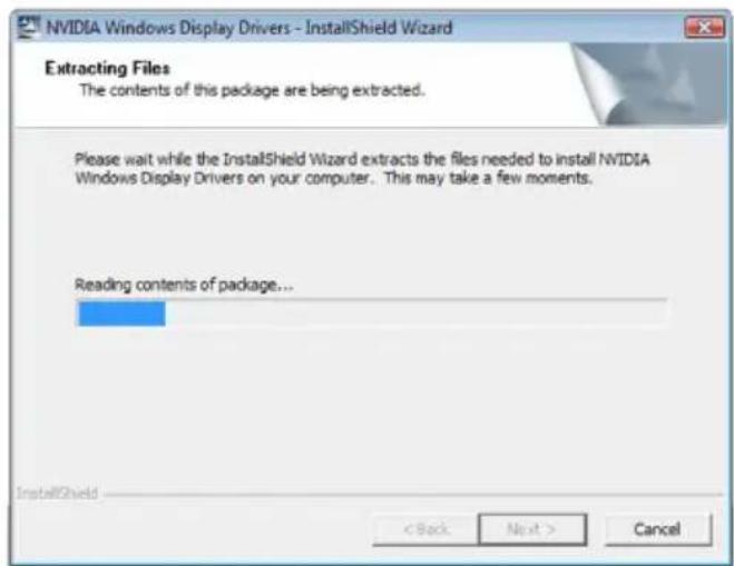 NVIDIA Windows Display Drivers - InstallShield Wizard Extracting Files The contents of this package are being extracted. Please wait while the InstallShield Wizard extracts the files needed to install NVIDIA Windows Display Drivers on your computer. This may take a few moments. Reading contents of package... < Back Next > Cancel