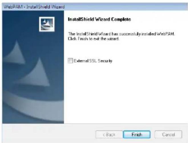 InstallShield Wizard Complete The InstallShield Wizard has successfully installed WebPAM. Click Finish to exit the wizard. External SSL Security < Back Finish Cancel