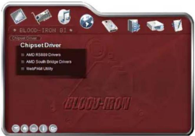 BLOOD-IRON 81 Chipset Driver Chipset Driver AMD RS680 Drivers AMD South Bridge Drivers WebPAM Utility