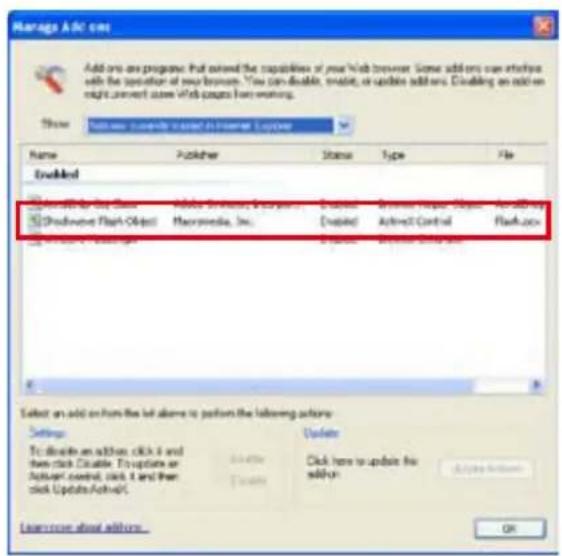 Manage Active Add one are programs that extend the capabilities of your Web browser. Some adders can interface with the operator of your browser. You can disable, enable, or update adders. Adding an addition might convert some Web pages from viewing. Show: Passive Update Wizard to Internet Explorer Name Publisher Status Type File Enabled Options for this action Adobe Photoshop 200000 Download Blogs Manager Options AutoString Shrodmware Flash Object Macromedia, Inc. Download ActiveX Control FlashBox Select an add on from the left above to perform the following actions: Settings To divide an add-on click it and then click Disable. To update an ActiveX control, click it and then click Update ActiveX. Update Click here to update the add-on Browse about add-on OK