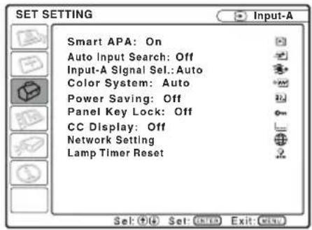 SET SETTING Smart APA: On Auto Input Search: Off Input-A Signal Sel.: Auto Color System: Auto Power Saving: Off Panel Key Lock: Off CC Display: Off Network Setting Lamp Timer Reset Input-A Sel: (+) Set: Cancel Exit: Cancel