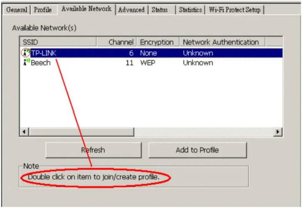 General | Profile | Available Network | Advanced | Status | Statistics | Wi-Fi Protect Setup | Available Network(s) SSID Channel Encryption Network Authentication TP-LINK 6 None Unknown Beech 11 WEP Unknown Refresh Add to Profile Note Double click on item to join/create profile.