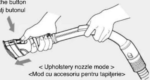 the button ti butonul < Upholstery nozzle mode >
