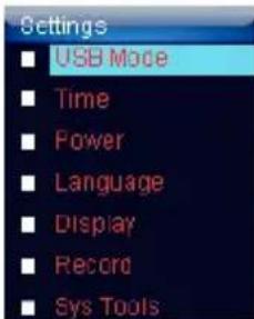 Settings ■ USB Mode ■ Time ■ Power ■ Language ■ Display ■ Record ■ Sys Tools