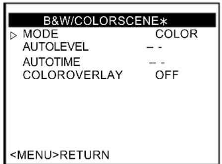 B&W/COLORSCENE* ► MODE COLOR AUTOLEVEL -- - AUTOTIME -- - COLOROVERLAY OFF RETURN