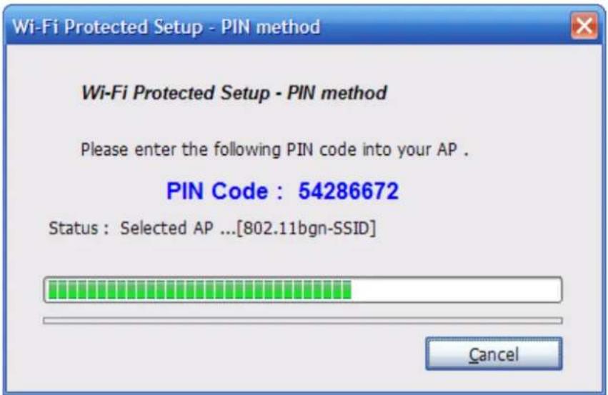 Wi-Fi Protected Setup - PIN method Wi-Fi Protected Setup - PIN method Please enter the following PIN code into your AP . PIN Code : 54286672 Status : Selected AP ...[802.11bgn-SSID] Cancel