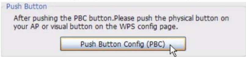 Push Button After pushing the PBC button.Please push the physical button on your AP or visual button on the WPS config page. Push Button Config (PBC)