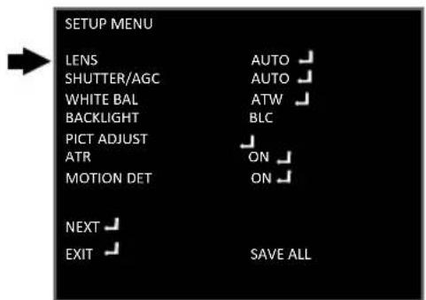 SETUP MENU LENS AUTO SHUTTER/AGC AUTO WHITE BAL ATW BACKLIGHT BLC PICT ADJUST ATR ON MOTION DET ON NEXT EXIT SAVE ALL