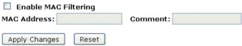 Enable MAC Filtering MAC Address: Comment: Apply Changes Reset