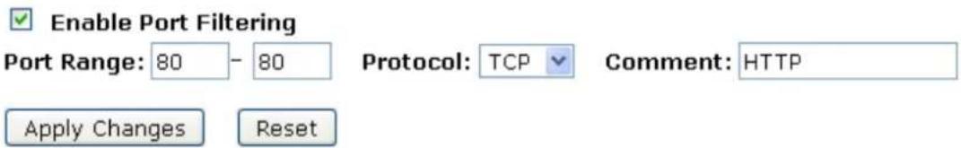 Enable Port Filtering Port Range: 80 - 80 Protocol: TCP Comment: HTTP Apply Changes Reset
