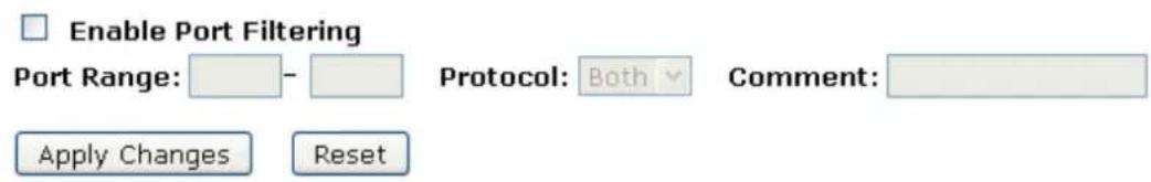 Enable Port Filtering Port Range: - Protocol: Both Comment: Apply Changes Reset