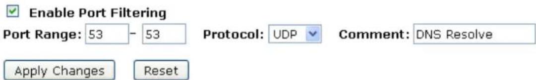 Enable Port Filtering Port Range: 53 - 53 Protocol: UDP Comment: DNS Resolve Apply Changes Reset