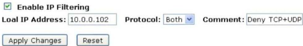 Enable IP Filtering LoaIP Address: 10.0.0.102 Protocol: Both Comment: Deny TCP+UDP Apply Changes Reset