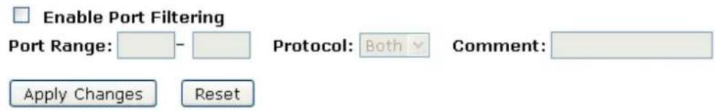 Enable Port Filtering Port Range: - Protocol: Both Comment: Apply Changes Reset
