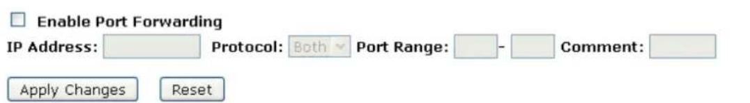 Enable Port Forwarding IP Address: Protocol: Both Port Range: Comment: Apply Changes Reset