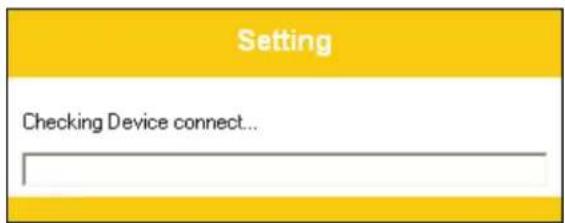 Setting Checking Device connect...