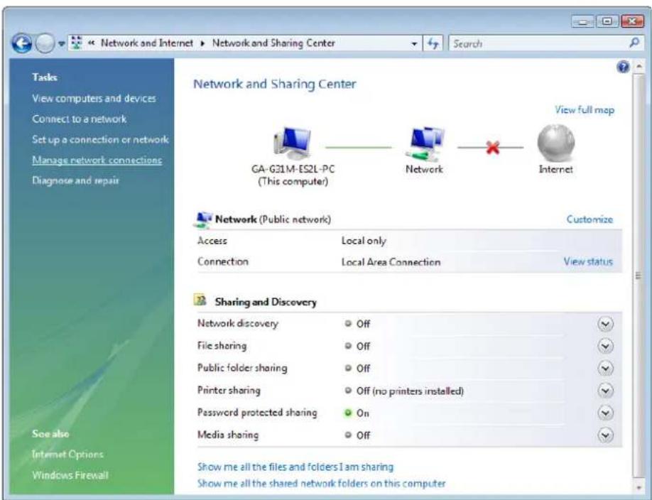 Network and Internet ▶ Network and Sharing Center Search Tasks View computers and devices Connect to a network Set up a connection or network Manage network connections Diagnose and repair Network and Sharing Center View full map GA-G31M-ES2L-PC (This computer) Network Internet Network (Public network) Customize Access Local only Connection Local Area Connection View status Sharing and Discovery Network discovery Off File sharing Off Public folder sharing Off Printer sharing Off (no printers installed) Password protected sharing On Media sharing Off Show me all the files and folders I am sharing Show me all the shared network folders on this computer