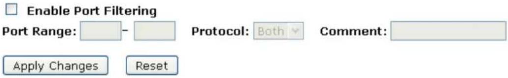 Enable Port Filtering Port Range: - Protocol: Both Comment: Apply Changes Reset