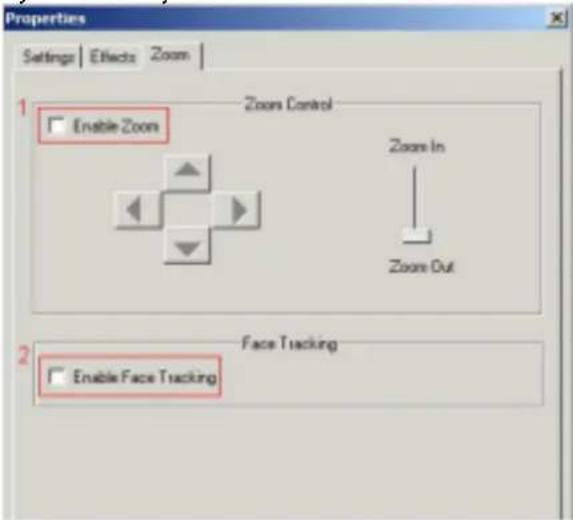 Properties Settings | Effects | Zoom | 1 Enable Zoom Zoom Control Zoom In Zoom Out 2 Enable Face Tracking Face Tracking