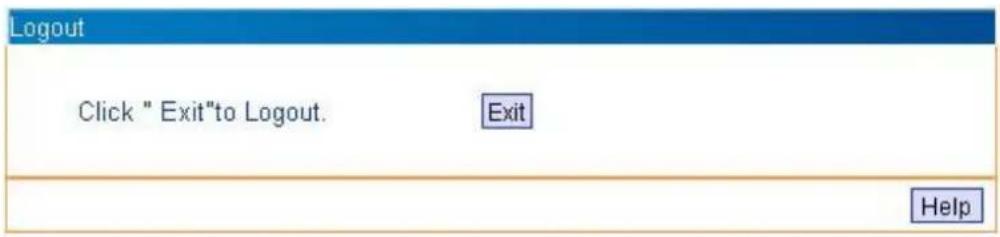 Logout Click " Exit" to Logout. Exit Help