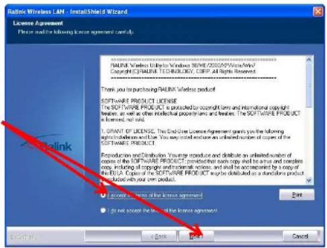 Ralink Wireless LAN - InstallShield Wizard License Agreement Please use the following license agreement carefully. RALINK Wireless Utility for Windows 36/ME/2000/XPWise/Vsn? Copyright (C): Ralink TECHNOLOGY, CORP. All Rights Reserved. Thank you to purchasing Ralink Wireless product! SOFTWARE PRODUCT LICENSE The SOFTWARE PRODUCT is protected by copyright laws and international copyright features, as well as other intellectual property laws and features. The SOFTWARE PRODUCT is licensed, not sold. 1. GRANT OF LICENSE. The End-User License Agreement grants you the following rights: Installation and Use. You may install and/or use an unlimited number of copies of the SOFTWARE PRODUCT. Reproduction and Distribution. You may reproduce and distribute an unlimited number of copies of the SOFTWARE PRODUCT: provided that each copy shall be a true and complex copy, including all copyright and trademark actions, and shall be accompanied by a copy of the EULA. Copies of the SOFTWARE PRODUCT may be distributed as a standalone product included with your own product. ✓ Accept website of the license agreement ✓ Do not accept the website of the license agreement! Print OK Cancel Cancel