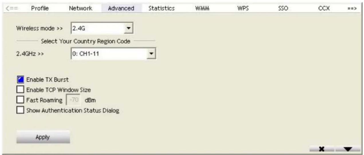 Profile Network Advanced Statistics WMM WPS SSO CCX ==> Wireless mode >> 2.4G Select Your Country Region Code 2.4GHz >> 0: CH1-11 Enable TX Burst Enable TCP Window Size Fast Roaming -70 dBm Show Authentication Status Dialog Apply