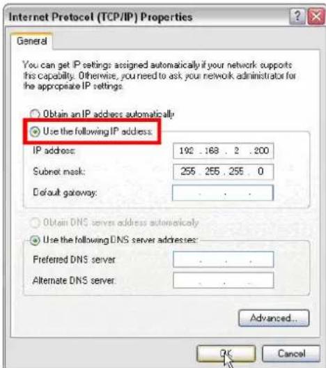 Internet Protocol (TCP/IP) Properties General You can get IP settings assigned automatically if your network supports this capability. Otherwise, you need to ask your network administrator for the appropriate IP settings. Obtain an IP address automatically Use the following IP address: IP address: 192 . 168 . 2 . 200 Subnet mask: 255 255 . 255 . 0 Default gateway: . Obtain DNS server address automatically Use the following DNS server addresses: Preferred DNS server: . Alternate DNS server: . . . . Advanced... Cancel