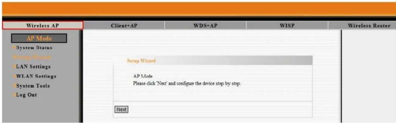 Wireless AP Client+AP WDS+AP WISP Wireless Router AP Mode System Status Login Wizard LAN Settings WLAN Settings System Tools Log Out Setup Wizard AP Mode Please click 'Next' and configure the device step by step. Next