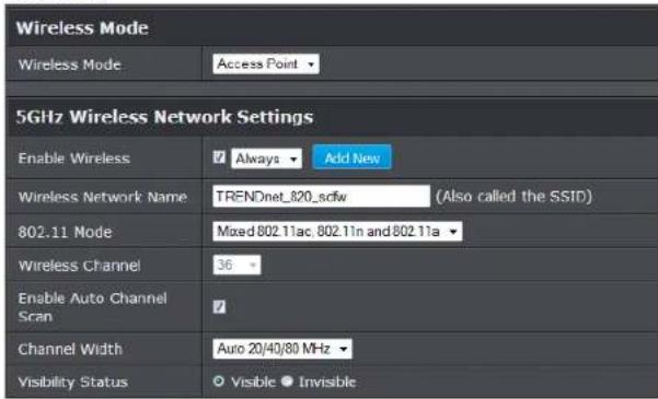 Wireless Mode Wireless Mode Access Point 5GHz Wireless Network Settings Enable Wireless ✓ Always Add New Wireless Network Name TRENDnet_820_scfw (Also called the SSID) 802.11 Mode Mixed 802.11ac, 802.11n and 802.11a Wireless Channel 36 Enable Auto Channel Scan # Channel Width Auto 20/40/80 MHz Visibility Status ○ Visible ● Invisible