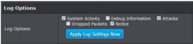 Log Options Log Options ✓ System Activity ✓ Debug Information ✓ Attacks ■ Dropped Packets ✓ Notice Apply Log Settings Now