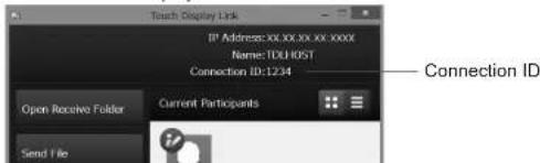Touch Display Link IP Address:XX.XXX.XX.XXXX Name: TOLI HOST Connection ID:1234 Connection ID Open Receive Folder Current Participants Send File