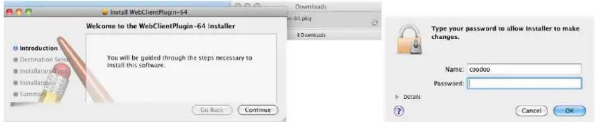 Install WebClientPlugin-64 Welcome to the WebClientPlugin-64 Installer You will be guided through the steps necessary to install this software. Go Back Continue Downloads 64.pkg 8 Downloads Type your password to allow installer to make changes. Name: coodoo Password: Details Cancel OK