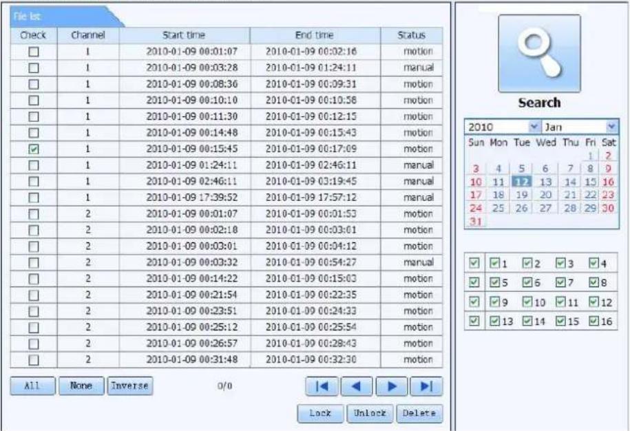 File list Check Channel Start time End time Status □ 1 2010-01-09 00:01:07 2010-01-09 00:02:16 motion □ 1 2010-01-09 00:03:28 2010-01-09 01:24:11 manual □ 1 2010-01-09 00:08:36 2010-01-09 00:09:31 motion □ 1 2010-01-09 00:10:10 2010-01-09 00:10:58 motion □ 1 2010-01-09 00:11:30 2010-01-09 00:12:15 motion □ 1 2010-01-09 00:14:48 2010-01-09 00:15:43 motion ✓ 1 2010-01-09 00:15:45 2010-01-09 00:17:09 motion □ 1 2010-01-09 01:24:11 2010-01-09 02:46:11 manual □ 1 2010-01-09 02:46:11 2010-01-09 03:19:45 manual □ 1 2010-01-09 17:39:52 2010-01-09 17:57:12 manual □ 2 2010-01-09 00:01:07 2010-01-09 00:01:53 motion □ 2 2010-01-09 00:02:18 2010-01-09 00:03:01 motion □ 2 2010-01-09 00:03:32 2010-01-09 00:54:27 manual □ 2 2010-01-09 00:14:22 2010-01-09 00:15:33 motion □ 2 2010-01-09 00:21:54 2010-01-09 00:22:35 motion □ 2 2010-01-09 00:23:51 2010-01-09 00:24:33 motion □ 2 2010-01-09 00:25:12 2010-01-09 00:25:54 motion □ 2 2010-01-09 00:26:57 2010-01-09 00:28:43 motion □ 2 2010-01-09 33:48 201O-33O-33O motion All None Inverse O/O |←←→ ←→ Lock Unlock Delete Search Sun Mon Tue Wed Thu Fri Sat 3456789 □ □ □ □ □ □ □ □ □ □ □ □ □ □ □ □ □ □ □ □ □ □ □ □ □ □ □ □ □ □ □ □ □ □ □ □ □ □ □ □ □ □ □ □ □ □ □ □ □ □ □ ▢ 3456789 □ □ □ □ □ □ □ □ □ □ □ □ □ □ □ □ □ □ □ □ □ □ □ □ □ □ □ □ □ □ □ □ □ □ □ □ □ □ □ □ □ □ □ □ □ ▢ 3456789 ■ ✓ ✓ ✓ ✓ ✓ ✓ ✓ ✓ ✓ ✓ ✓ ✓ ✓ ✓ ✓ ✓ ✓ ✓ ✓ ✓ ✓ ✓ ✓ ✓ ✓ ✓ ✓ ✓ ✓ ✓ ✓ ✓ ✓ ✓ ✓ ✓ ✓ ✓ ✓ ✓ ✓ ✓ ✓ ✓ ✓ ✓ ✓ ✓ ✓ ✓ ✓ ✓ ✓ ✓ ✓ ✓ ✓ ✓ ✓ ✓ ✓ ✓ ✓ ✓ ✓ ✓ ✓ ✓ ✓ ✓ ✓ ✓ ✓ ✓ ✓ ✓ ✓ ✓ ✓ ✓ ✓ ✓ ✓ ✓ ✓ ✓ ✓ ✓ ✓ ✓ ✓ ✓ ✓ ✓ ✓ ✓ ✓ ✓ ✓ ✓ ✓ ☑ ☐ ☐ ☐ ☐ ☐ ☐ ☐ ☐ ☐ ☐ ☐ ☐ ☐ ☐ ☐ ☐ ☐ ☐ ☐ ☐ ☐ ☐ ☐ ☐ ☐ ☐ ☐ ☐ ☐ ☐ ☐ ☐ ☐ ☐ ☐ ☐ ☐ ☐ ☐ ☐ ☐ ☐ ☐ ☐ ☐ ☐ ☐ ☐ ☐ ☐ ☑