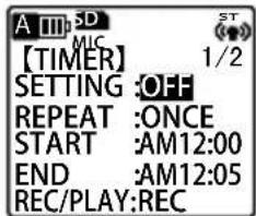 A III SD MIC 【TIMER】 1/2 SETTING :OFF REPEAT :ONCE START :AM12:00 END :AM12:05 REC/PLAY:REC