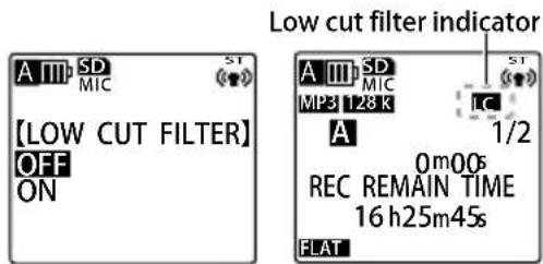 Low cut filter indicator A III SD MIC ST 【LOW CUT FILTER】 OFF ON A III SD MIC MP3 128K 1/2 A 0m00s REC REMAIN TIME 16h25m45s FLAT
