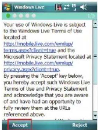 Your use of Windows Live is subject to the Windows Live Terms of Use located at http://mobile.live.com/vmlup/ terms.aspx?client=true and the Microsoft Privacy Statement located at http://mobile.live.com/vmlup/ privacy.aspx?client=true. By pressing the 'Accept' key below, you hereby accept such Windows Live Terms of Use and Privacy Statement and acknowledge that you are aware of and have had an opportunity to fully review them at the URLs referenced above. Accept Reject