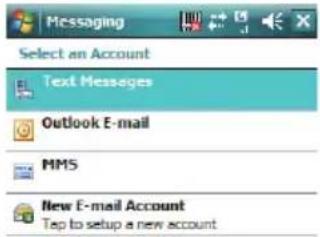 Messaging Select an Account Text Messages Outlook E-mail MMS New E-mail Account Tap to setup a new account