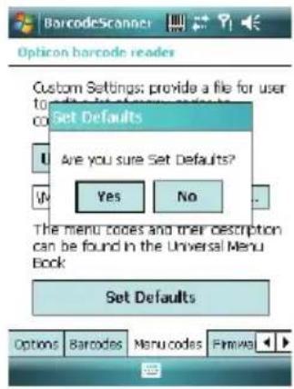 BarcodeScanner Option barcode reader Custom Settings: provide a file for user to Set Defaults Are you sure Set Defaults? Yes No The menu codes and their description can be found in the Universal Menu Book: Set Defaults Options Barcodes Menu codes Firmiva