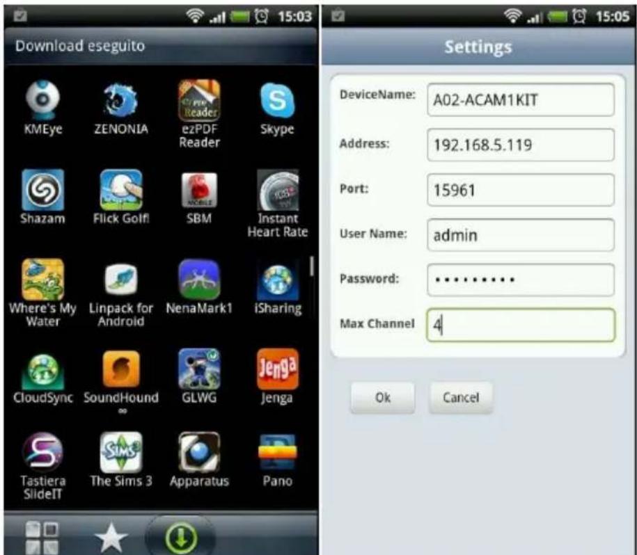 Download eseguito KMEye ZENONIA ezPDF Reader Skype Shazam Flick Golf! SBM Instant Heart Rate Where's My Water Linpack for Android NenaMark1 iSharing CloudSync SoundHound GLWG Jenga Tastiera SlideIT The Sims 3 Apparatus Pano Settings DeviceName: A02-ACAM1KIT Address: 192.168.5.119 Port: 15961 User Na…