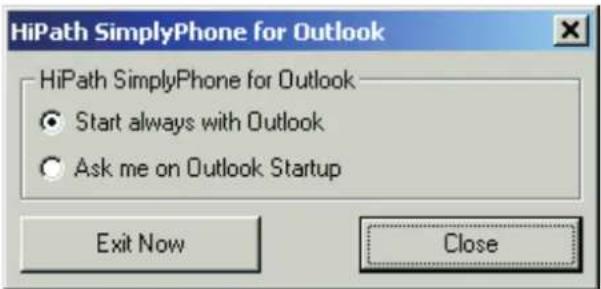 HiPath SimplyPhone for Outlook HiPath SimplyPhone for Outlook Start always with Outlook Ask me on Outlook Startup Exit Now Close