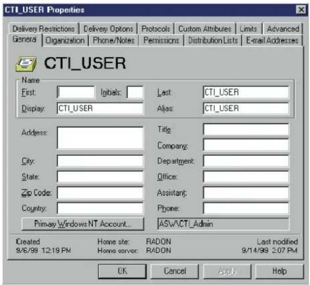 CTI_USER Name First: 1 Initials: Display: CTI_USER Address: City: State: Zip Code: Country: Primary Windows NT Account... Last: CTI_USER Alias: CTI_USER Title: Company: Department: Office: Assistant: Phone: ASW\CTI_Admin Created Home site: RADON Last modified 9/6/99 12:19 PM Home server: RADON 9/14/99 2:07 PM OK Cancel Apply Help