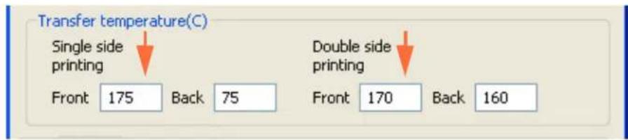Transfer temperature(C) Single side printing Front 175 Back 75 Double side printing Front 170 Back 160