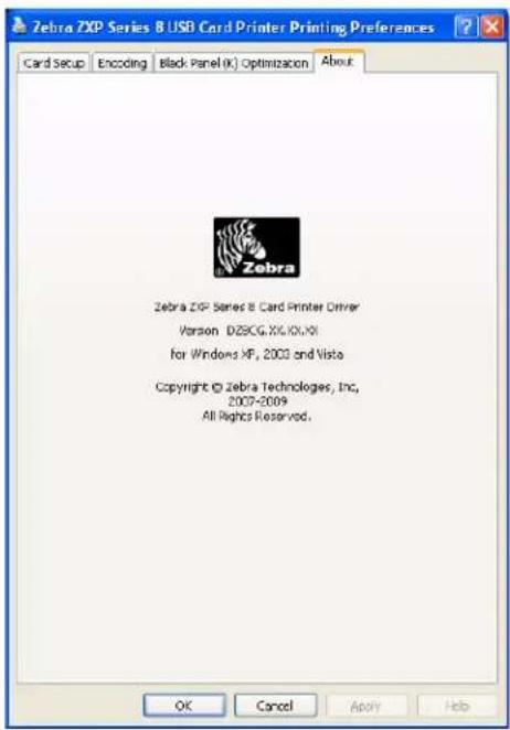 Zebra 7XD Series 8 USB Card Printer Printing Preferences Card Setup Encoding Black Panel (K) Optimization About Zebra Zebra ZIP Series 8 Card Printer Driver Version: DZSCG.XX/KX.KI for Windows XP, 2003 and Vista Copyright © Zebra Technologies, Inc. 2007-2009 All Rights Reserved. OK Cancel Apply Help